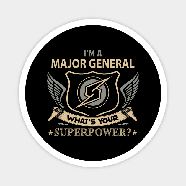 Major General T Shirt - Superpower Gift Item Tee Magnet by Cosimiaart